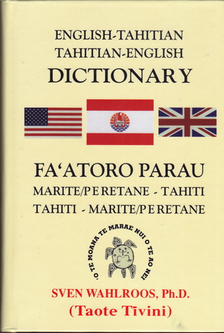 English-Tahitian, Tahitian-English Dictionary; Faʻatoro Parau Marite/Peretane - Tahiti, Tahiti -Marite/Peretane