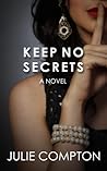 Keep No Secrets by Julie Compton