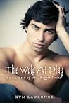 The Wolf At Play by Kym Lawrence The Wolf At Play by Kym Lawrence
