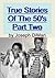 True Stories of the 50's Pa...