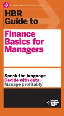 HBR Guide to Finance Basics for Managers
