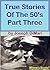 True Stories of the 50's Pa...