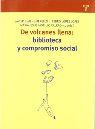De volcanes llena: Biblioteca y compromiso social (Paperback)