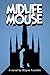Midlife Mouse by Wayne   Franklin