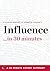 Influence by Robert B. Cialdini -  A Concise Understanding in... by The 30 Minute Expert Series
