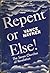 Repent or Else!