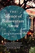 The Silence of Bonaventure Arrow