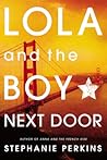 Lola and the Boy Next Door by Stephanie Perkins Lola and the Boy Next Door by Stephanie Perkins