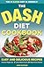 The DASH Diet Health Plan Cookbook by John Chatham