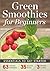 Green Smoothies for Beginners: Essentials to Get Started