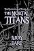 The Mortal Titans (The Unst...