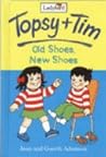 Old Shoes, New Shoes (Topsy + Tim)