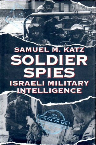 Soldier Spies: Israeli Military Intelligence (Hardcover)