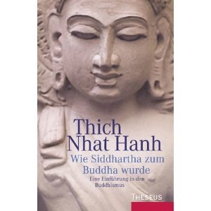Wie Siddhartha zum Buddha wurde eine Einführung in den Buddhismus