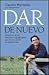 Dar de nuevo