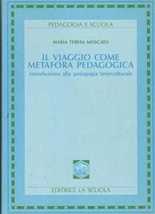 Il viaggio come metafora pedagogica. Introduzione alla pedagogia interculturale
