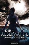 Die Auserwählte by Jennifer Bosworth