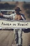 Agora ou Nunca! by Tom Spanbauer