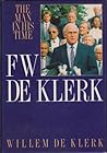 F.W. de Klerk: The man in his time