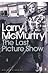 The Last Picture Show by Larry McMurtry The Last Picture Show by Larry McMurtry