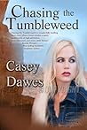 Chasing the Tumbleweed by Casey Dawes