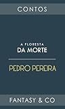 A Floresta da Morte by Pedro Pereira