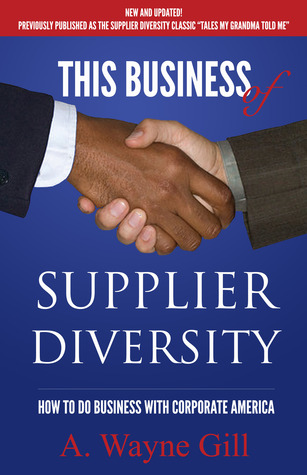 This Business of Supplier Diversity - A Business Diversity Fable (Kindle Edition)