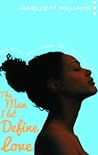The Men I Let Define Love by Janelle M.  Williams