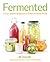 Fermented: A Four-Season Approach to Paleo Probiotic Foods