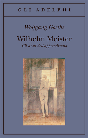 Wilhelm Meister. Gli anni dell'apprendistato
