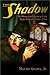 The Shadow: The History And Mystery Of The Radio Program, 1930 - 1954