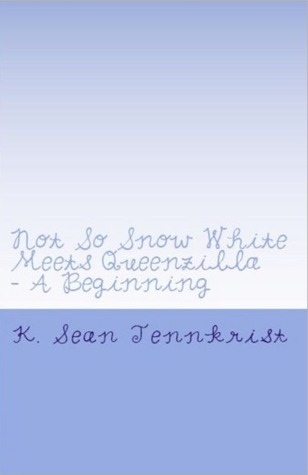 Not So Snow White Meets Queenzilla - A Beginning (Nook)