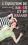 L'équation de l'amour et du hasard by Jennifer E. Smith