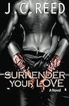 Surrender Your Love by J.C. Reed
