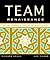 Team Renaissance: The Art, Science & Politics of Great Teams