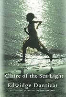 Claire Of The Sea Light Edwidge Danticat Claire Of The Sea Light Edwidge Danticat