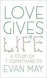 Love Gives Life: ...