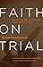 Faith on Trial: Analyze the Evidence for the Death and Resurrection of Jesus