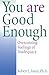 You Are Good Enough: Overcoming Feelings of Inadequacy