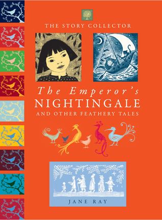 The Emperor's Nightingale and Other Feathery Tales (The Story Collector)