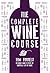 The Complete Wine Course by Tom Forrest
