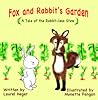 Fox and Rabbit's Garden by Laurel Heger