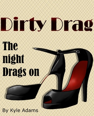 Dirty Drag 2: The Night Drags On (ebook)