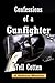 Confessions of a Gunfighter by Tell Cotten