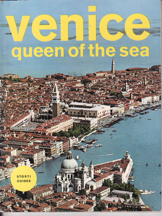 Venice: Queen of the Sea (with 216 Colour Plates)