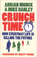 Crunch time : how everyday life is killing the future