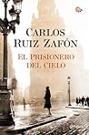 El Prisionero del Cielo by Carlos Ruiz Zafón El Prisionero del Cielo by Carlos Ruiz Zafón