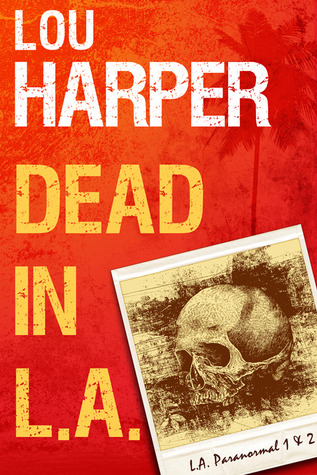 Dead in L.A. (L.A. Paranormal, #1-2)
