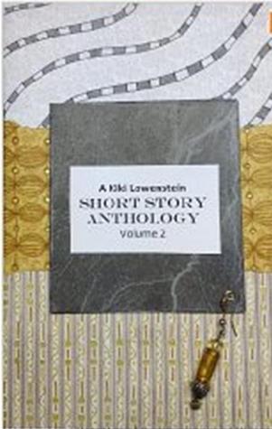 Kiki Lowenstein Short Story Anthology Volume 2 (Kindle Edition)