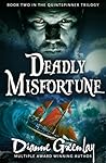 Deadly Misfortune: Book Two in the Quintspinner Trilogy